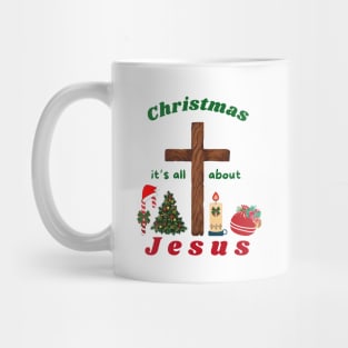 Christmas it's all about Jesus Mug